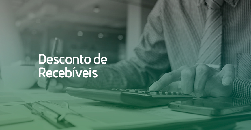 Desconto de Recebíveis
